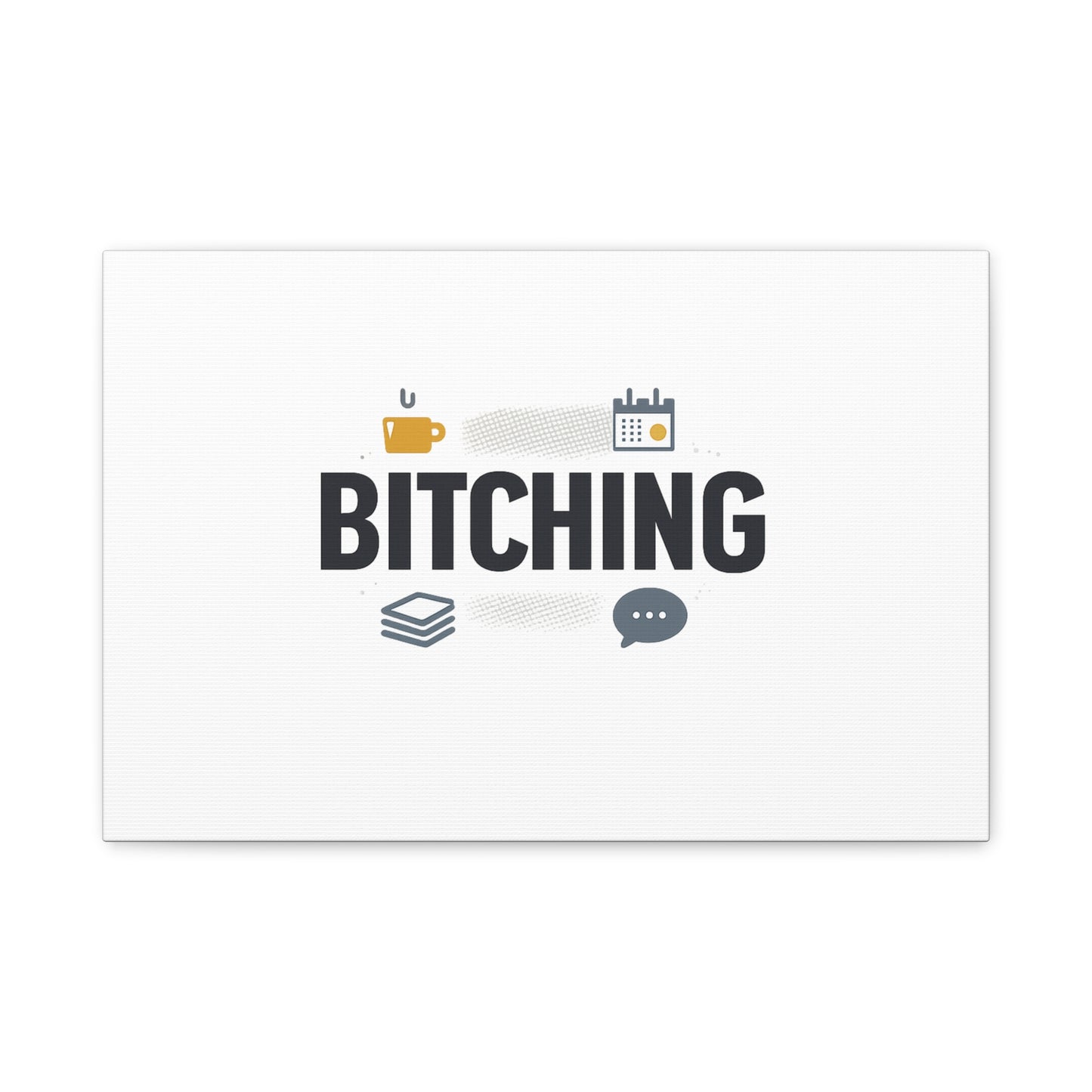 Bitching Canvas | Office Humor, Meeting Memes, Coffee Fuel