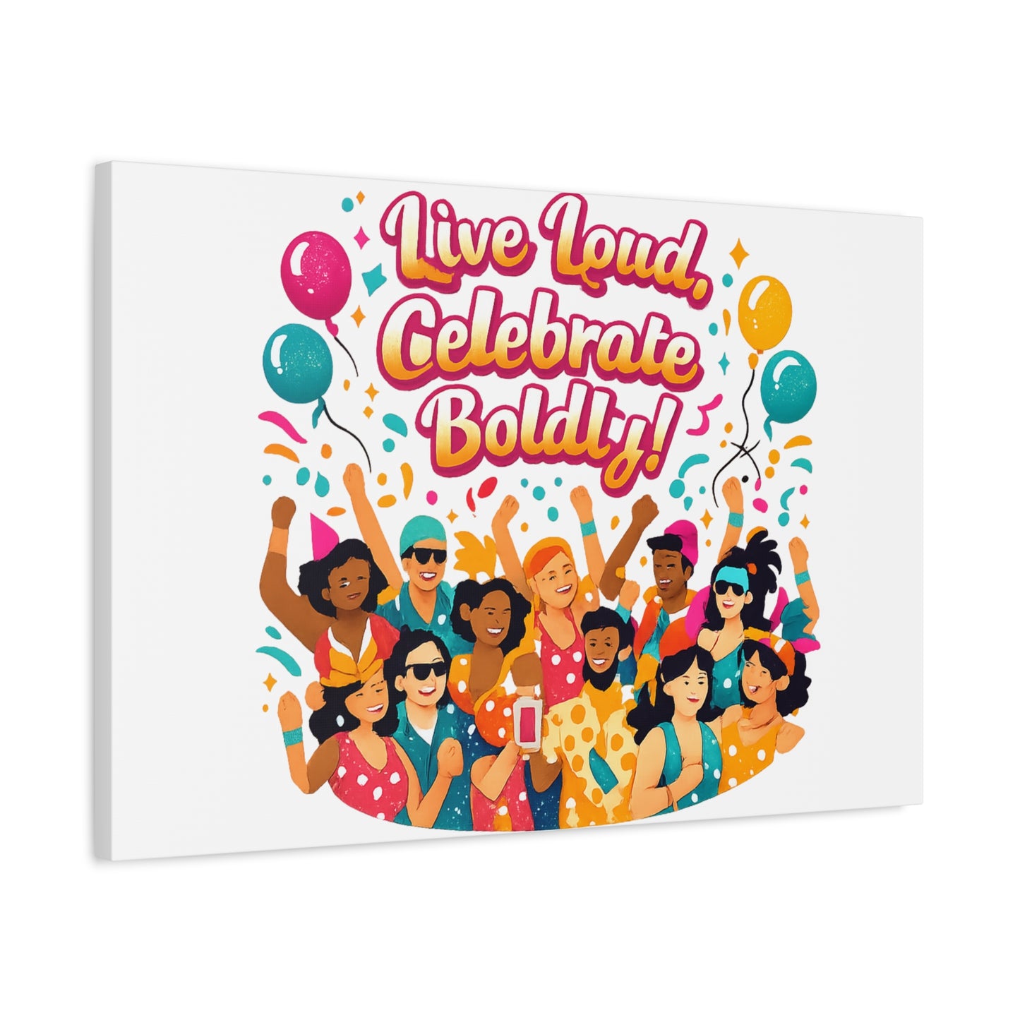 Live Loud Celebrate Boldly Canvas | Carnival Fiesta Confetti, Neon brights