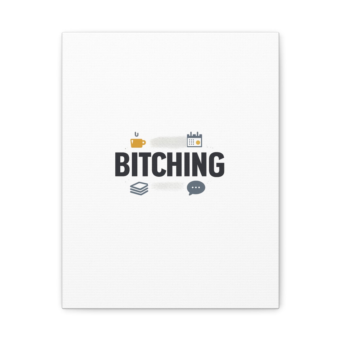 Bitching Canvas | Office Humor, Meeting Memes, Coffee Fuel