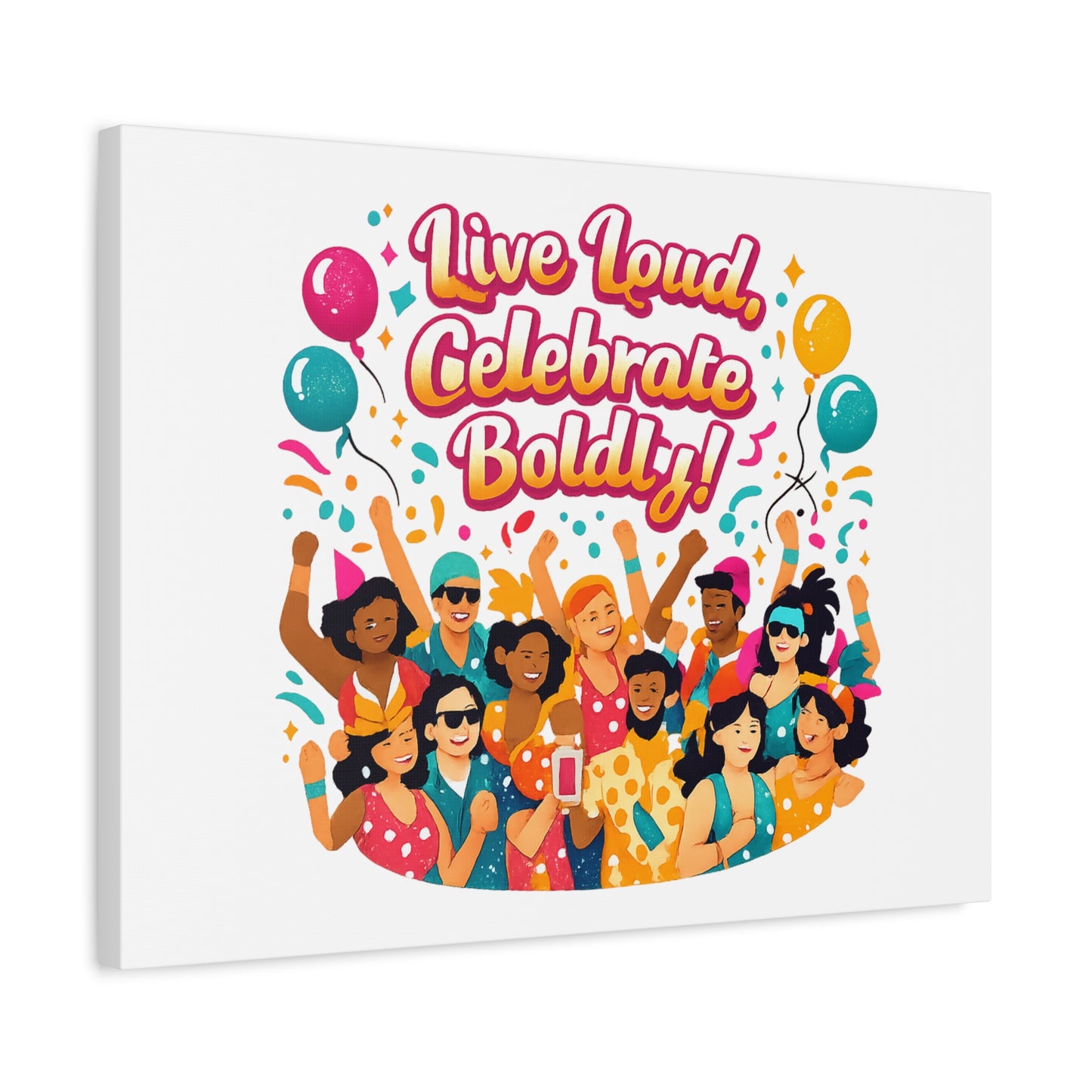 Live Loud Celebrate Boldly Canvas | Carnival Fiesta Confetti, Neon brights