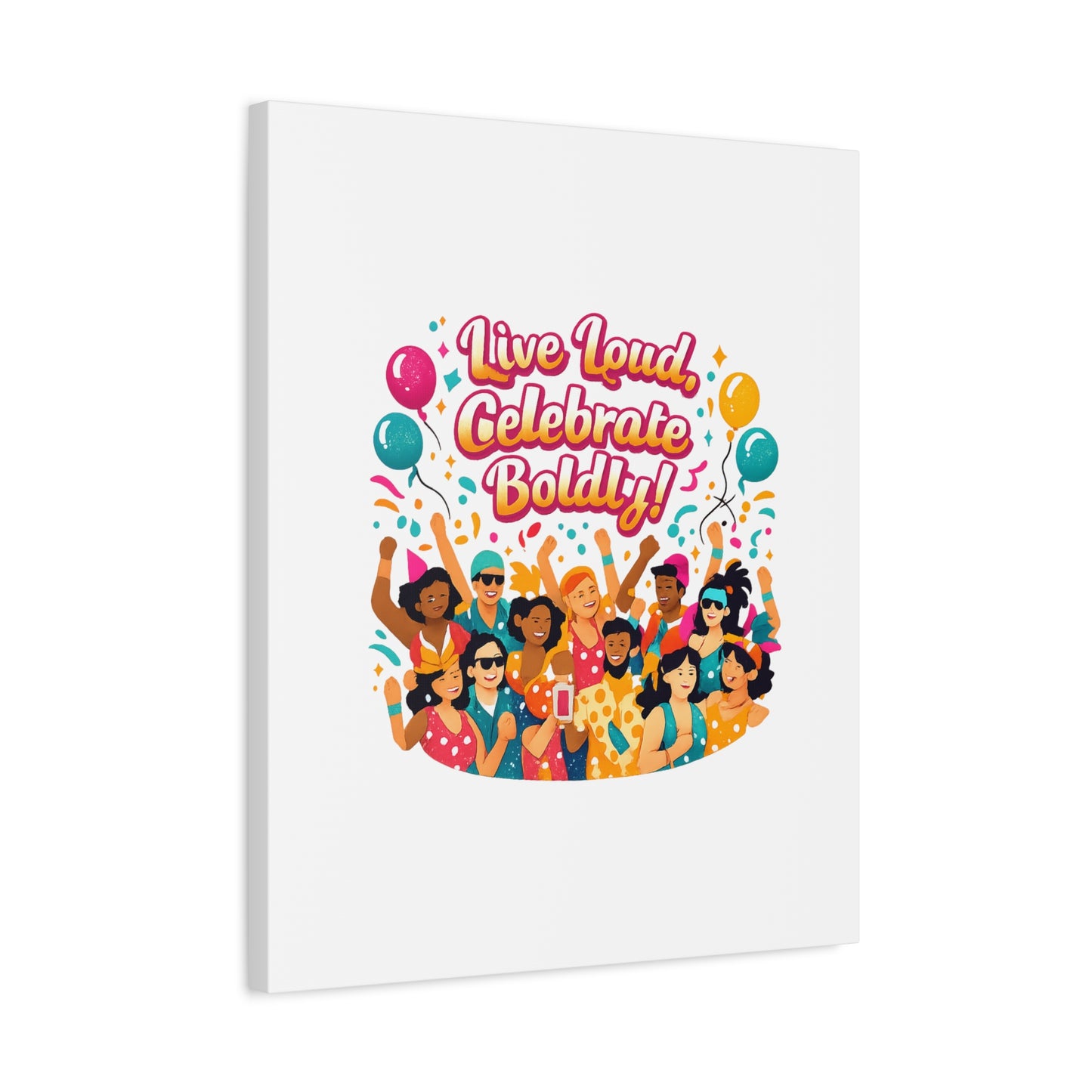 Live Loud Celebrate Boldly Canvas | Carnival Fiesta Confetti, Neon brights