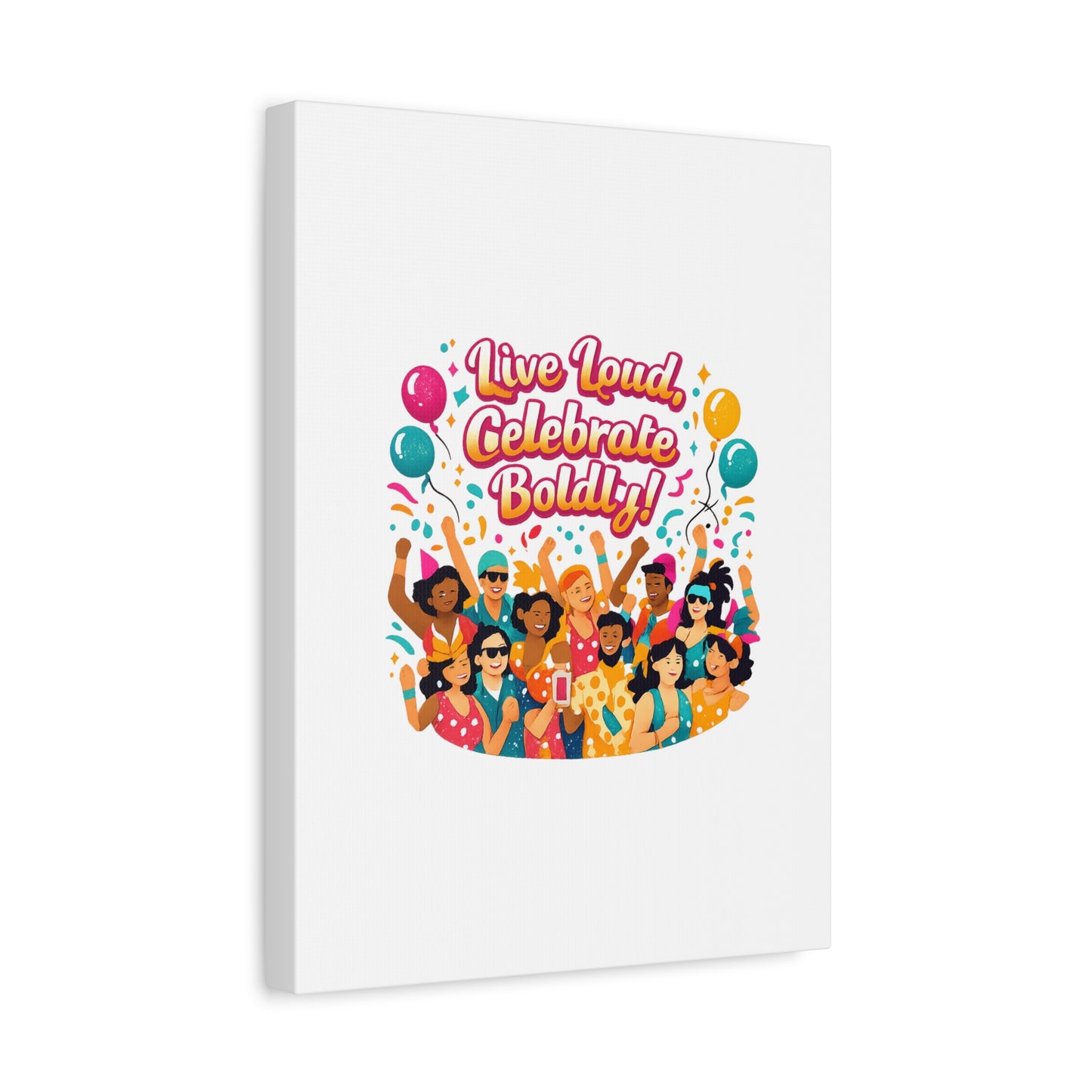 Live Loud Celebrate Boldly Canvas | Carnival Fiesta Confetti, Neon brights