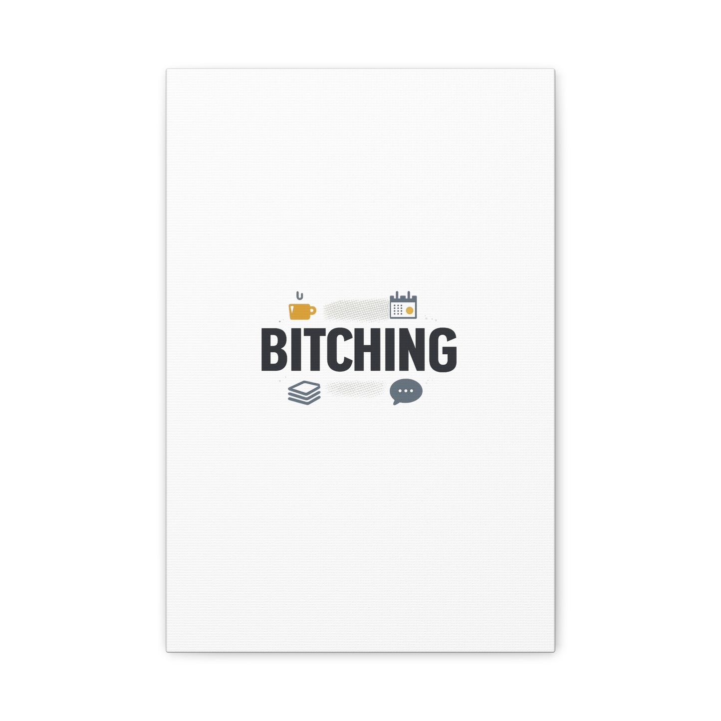 Bitching Canvas | Office Humor, Meeting Memes, Coffee Fuel