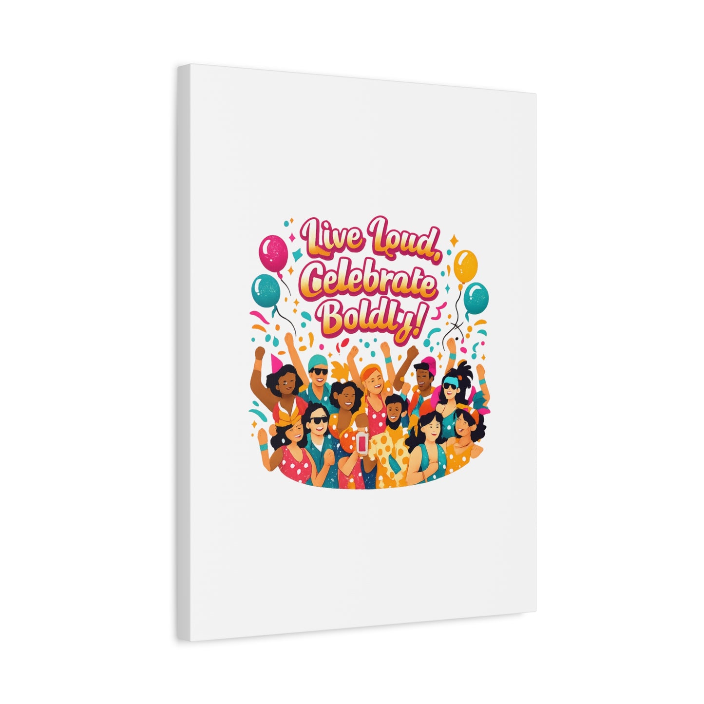 Live Loud Celebrate Boldly Canvas | Carnival Fiesta Confetti, Neon brights