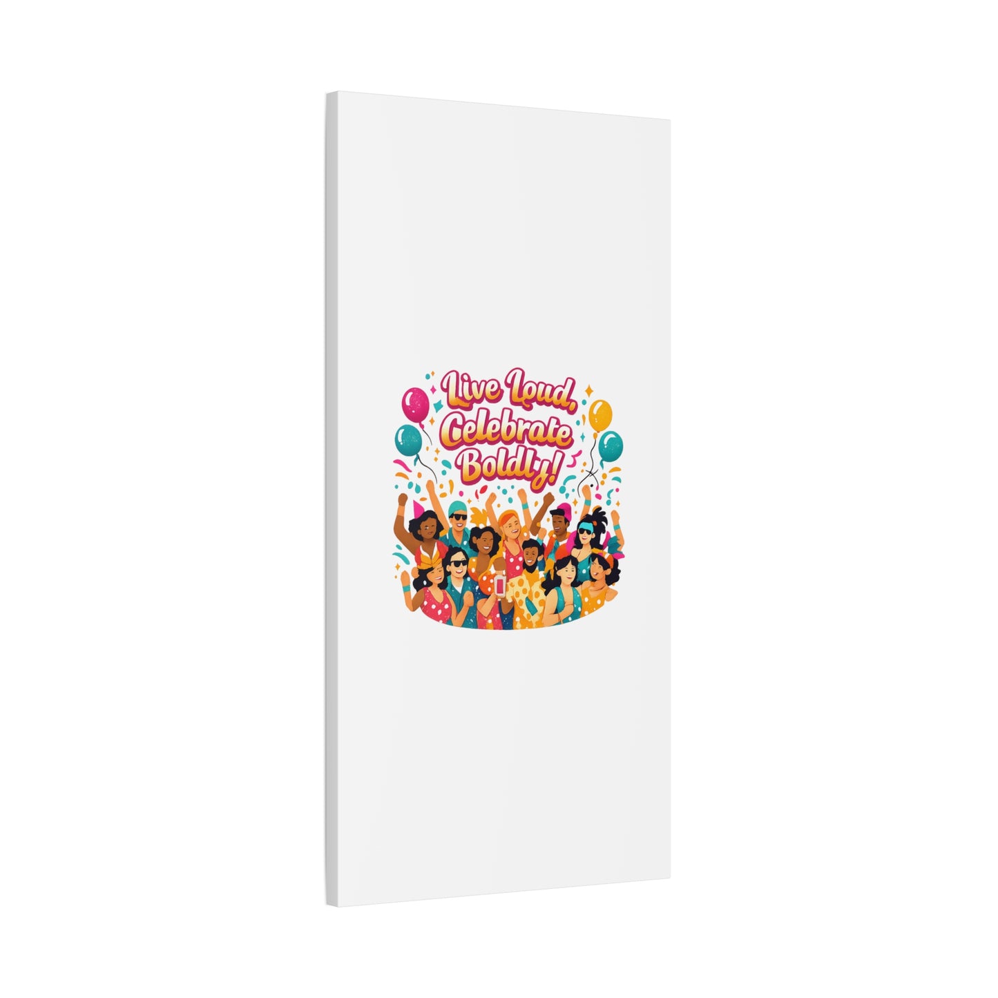 Live Loud Celebrate Boldly Canvas | Carnival Fiesta Confetti, Neon brights