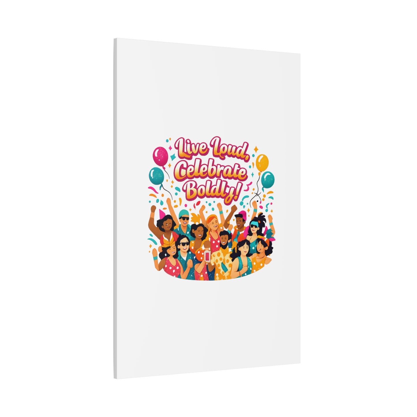 Live Loud Celebrate Boldly Canvas | Carnival Fiesta Confetti, Neon brights