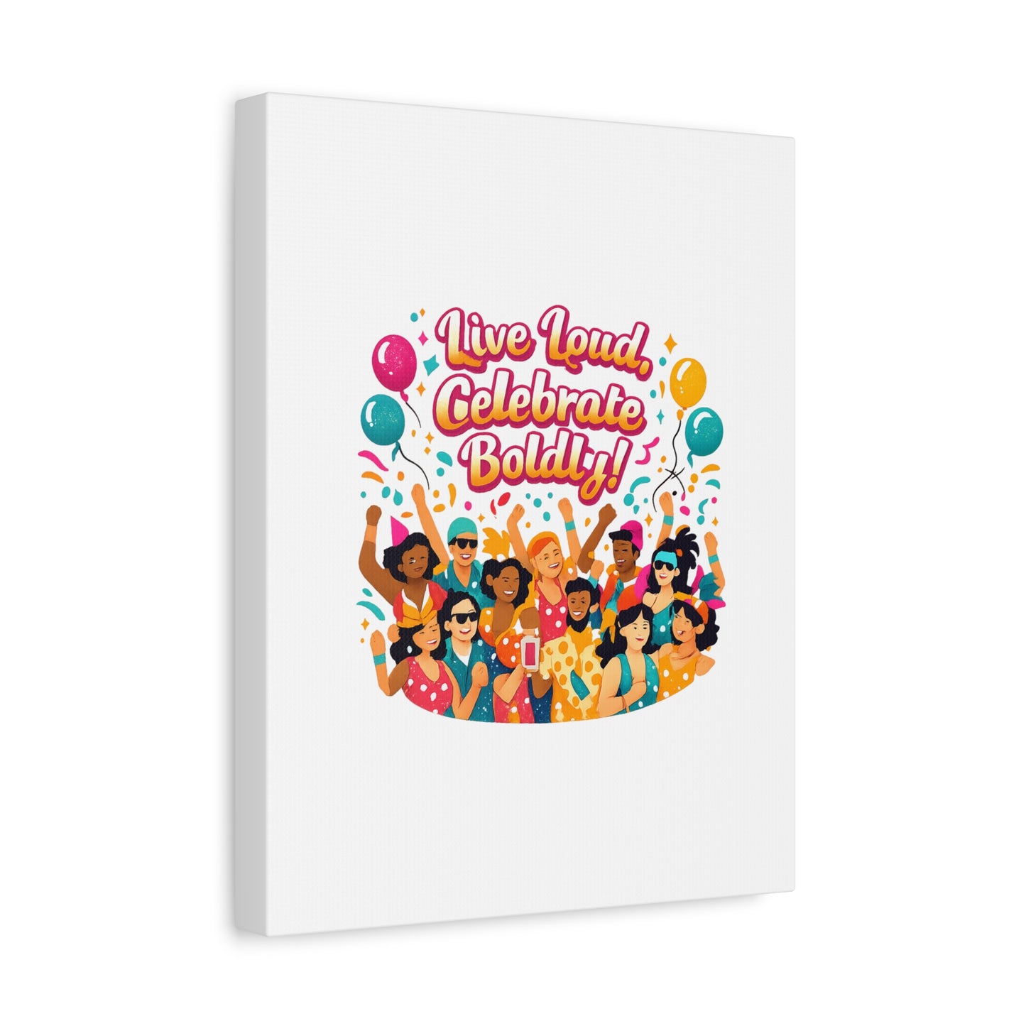 Live Loud Celebrate Boldly Canvas | Carnival Fiesta Confetti, Neon brights