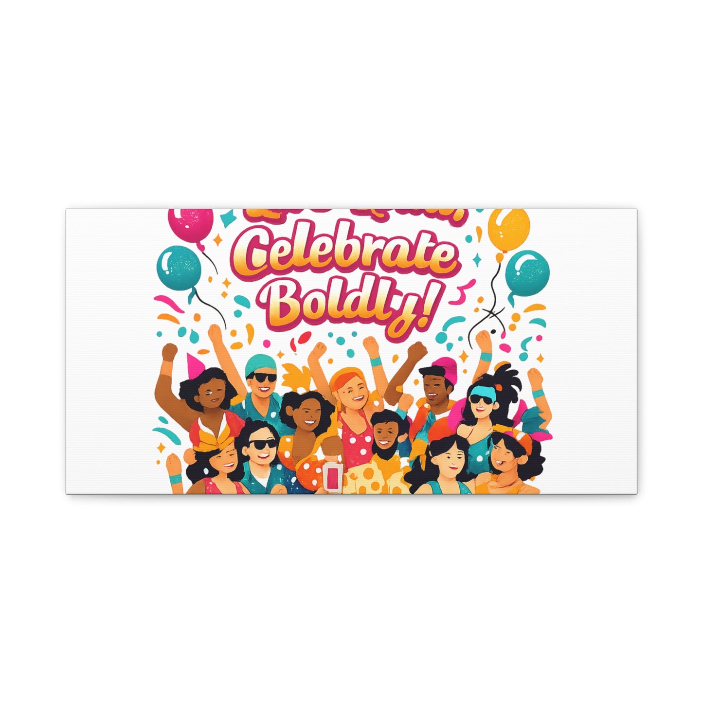 Live Loud Celebrate Boldly Canvas | Carnival Fiesta Confetti, Neon brights