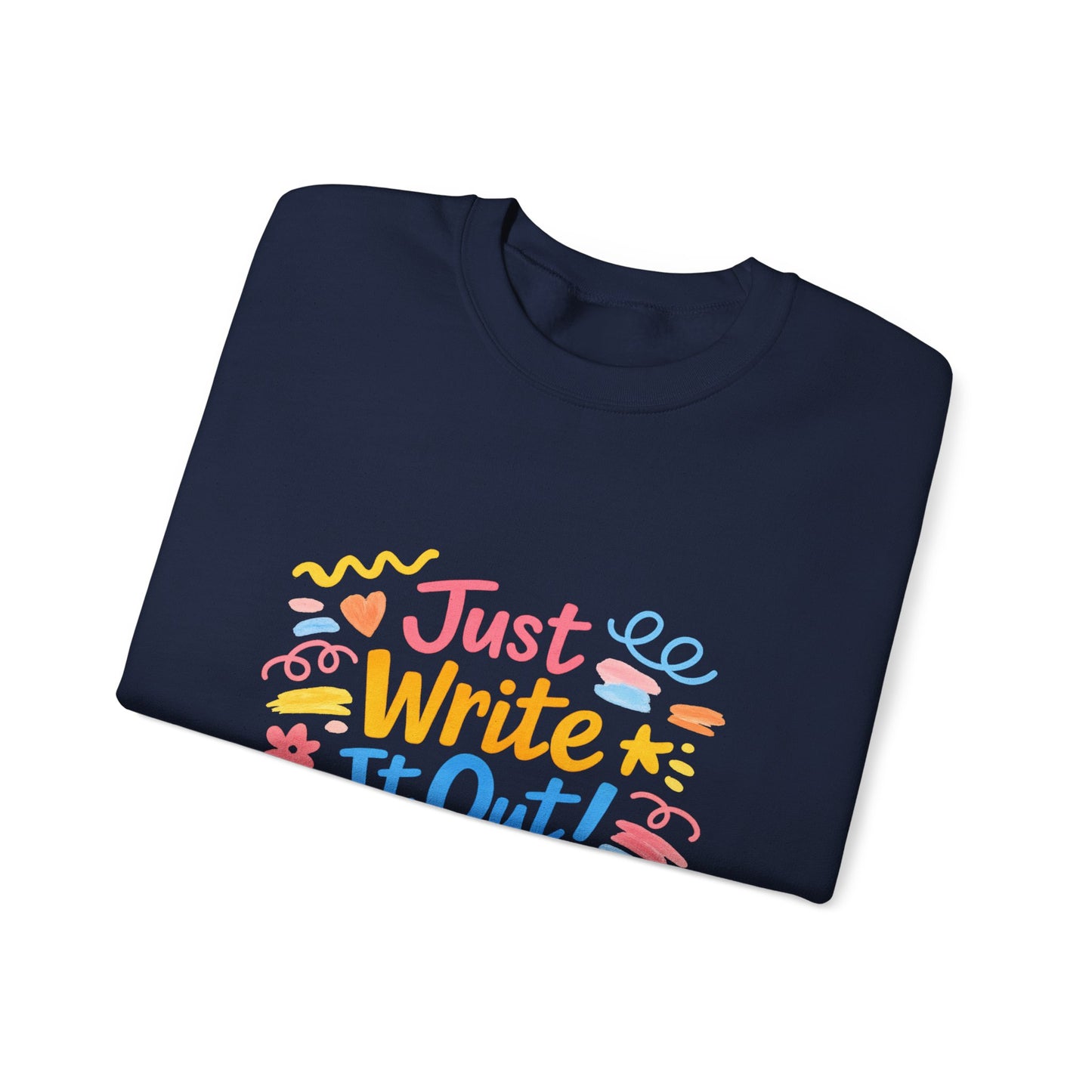 Just Write It Out, hand-drawn marker doodle crewneck sweatshirt | sketchbook style