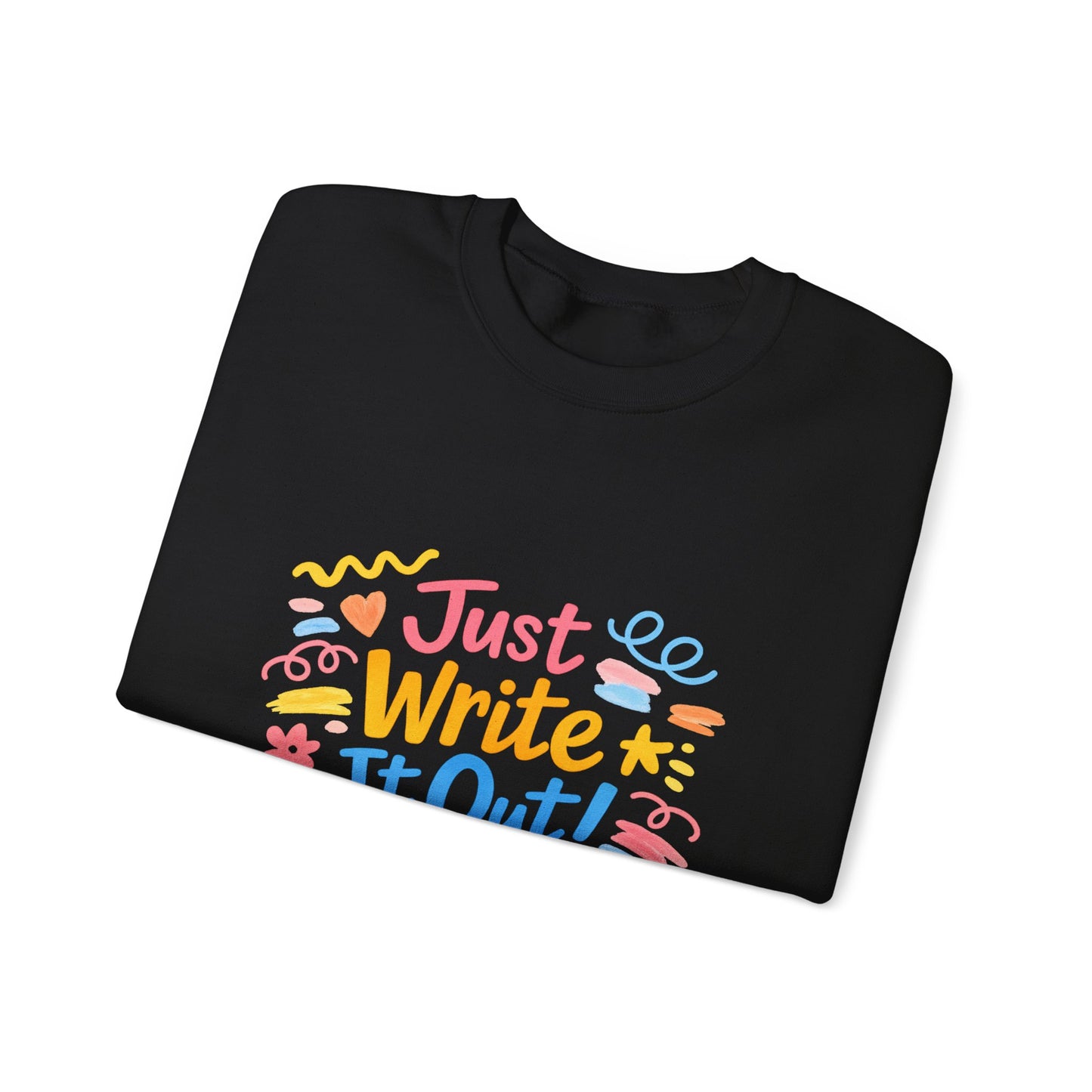 Just Write It Out, hand-drawn marker doodle crewneck sweatshirt | sketchbook style