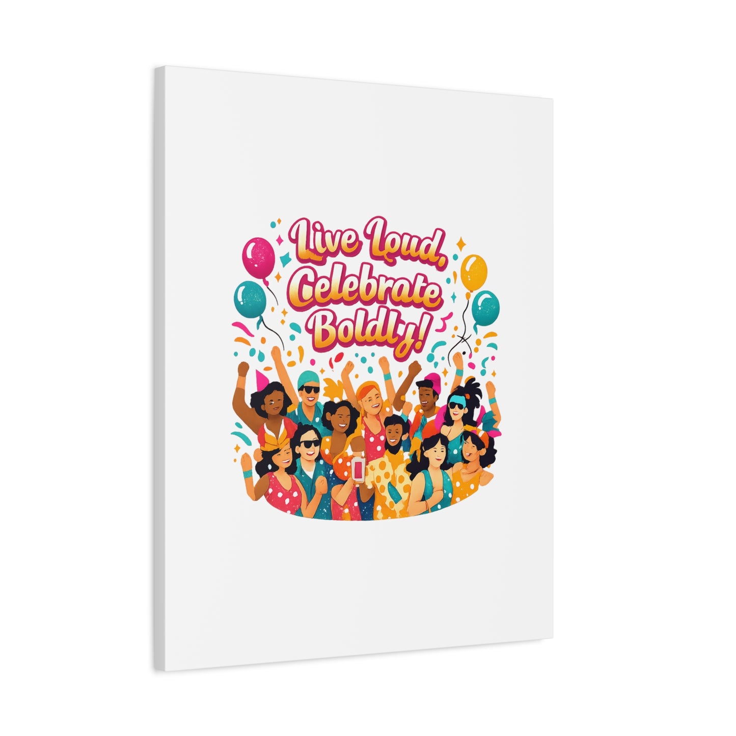 Live Loud Celebrate Boldly Canvas | Carnival Fiesta Confetti, Neon brights