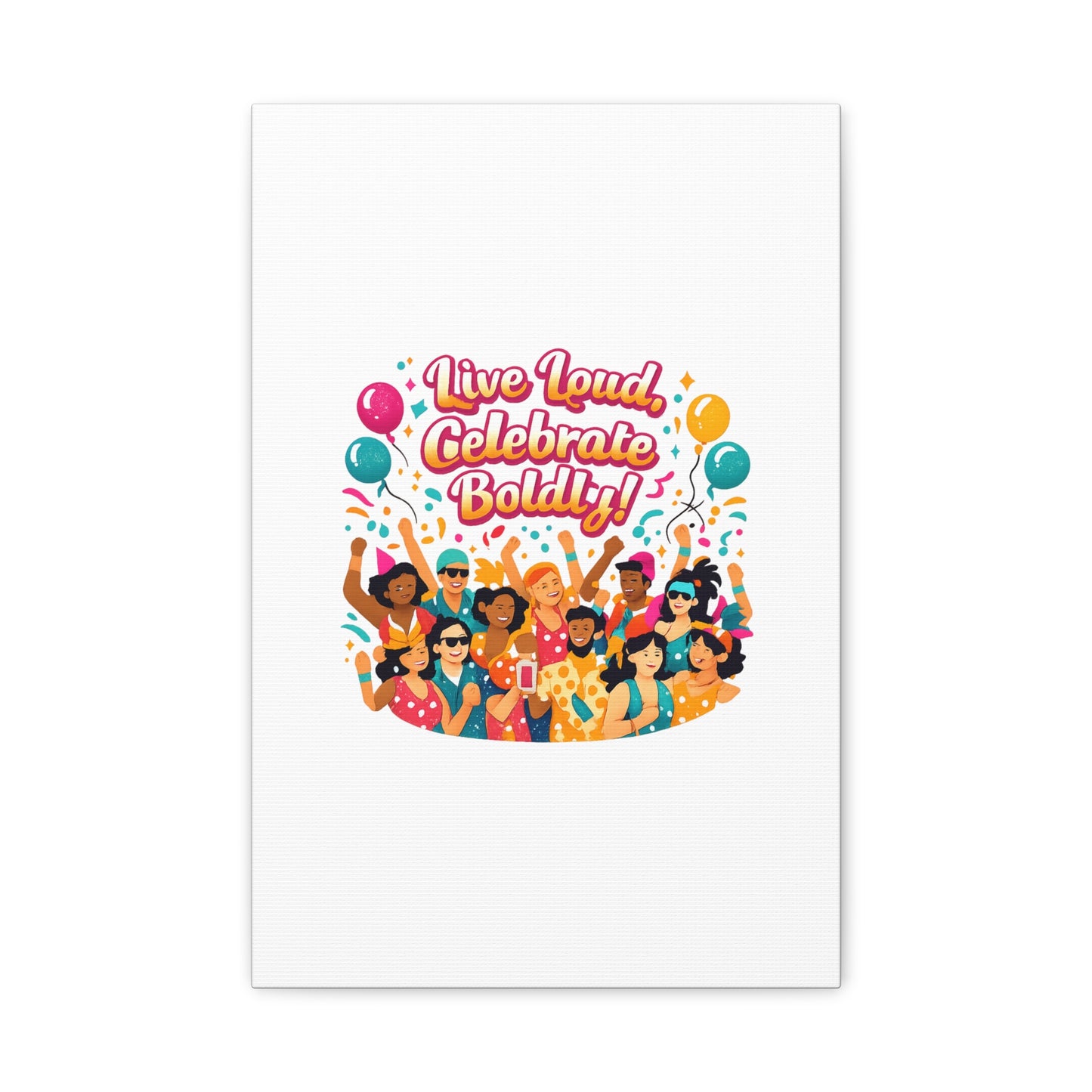 Live Loud Celebrate Boldly Canvas | Carnival Fiesta Confetti, Neon brights