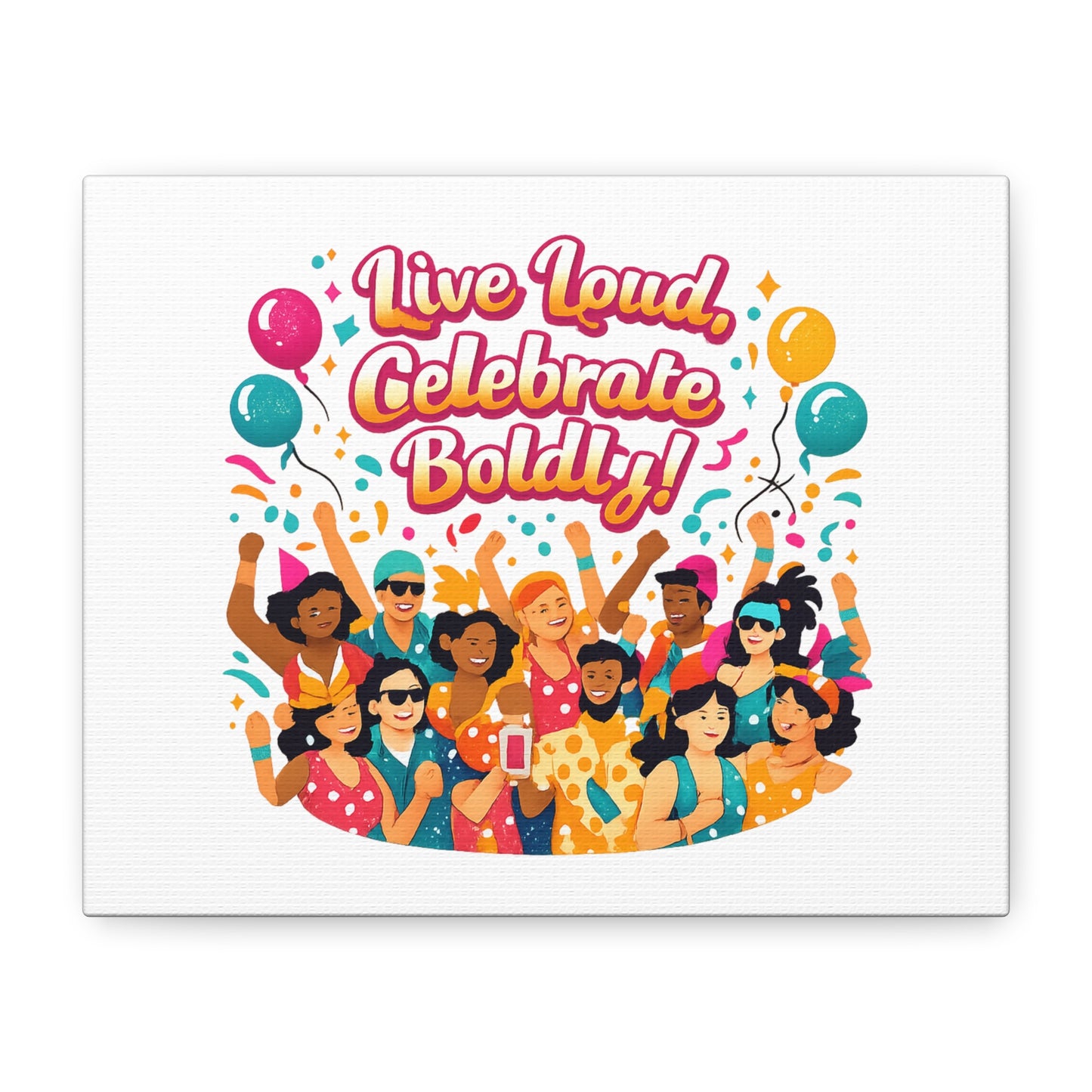 Live Loud Celebrate Boldly Canvas | Carnival Fiesta Confetti, Neon brights