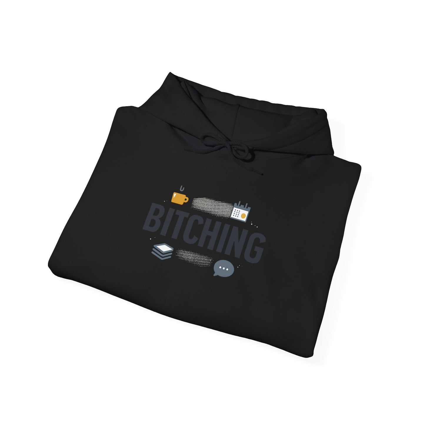 Bitching Hoodie | office humor, meeting memes, coffee fuel