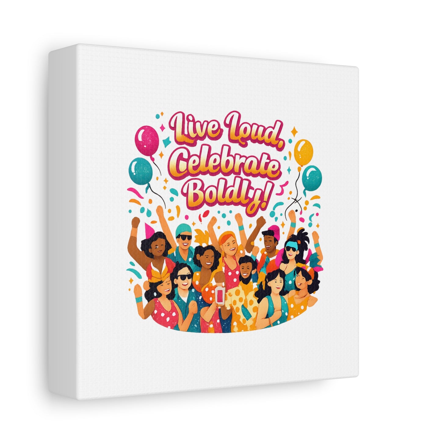 Live Loud Celebrate Boldly Canvas | Carnival Fiesta Confetti, Neon brights