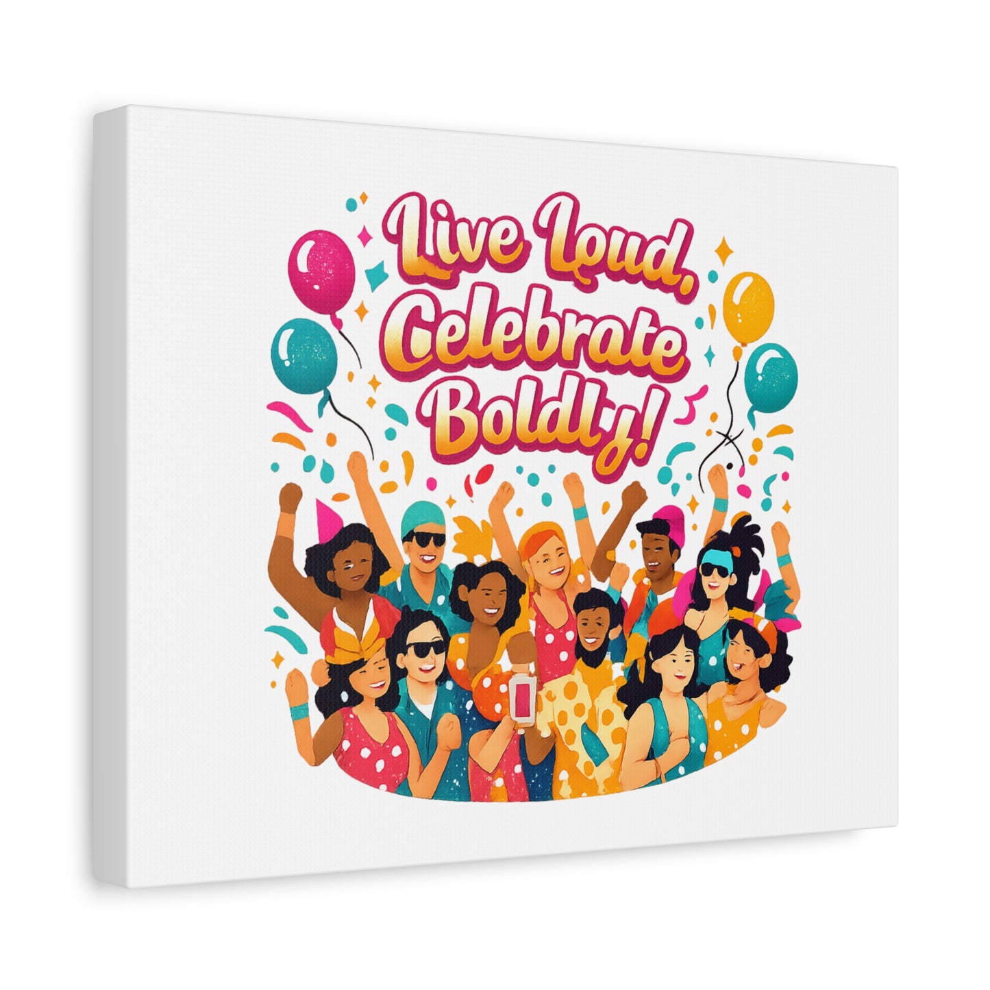 Live Loud Celebrate Boldly Canvas | Carnival Fiesta Confetti, Neon brights
