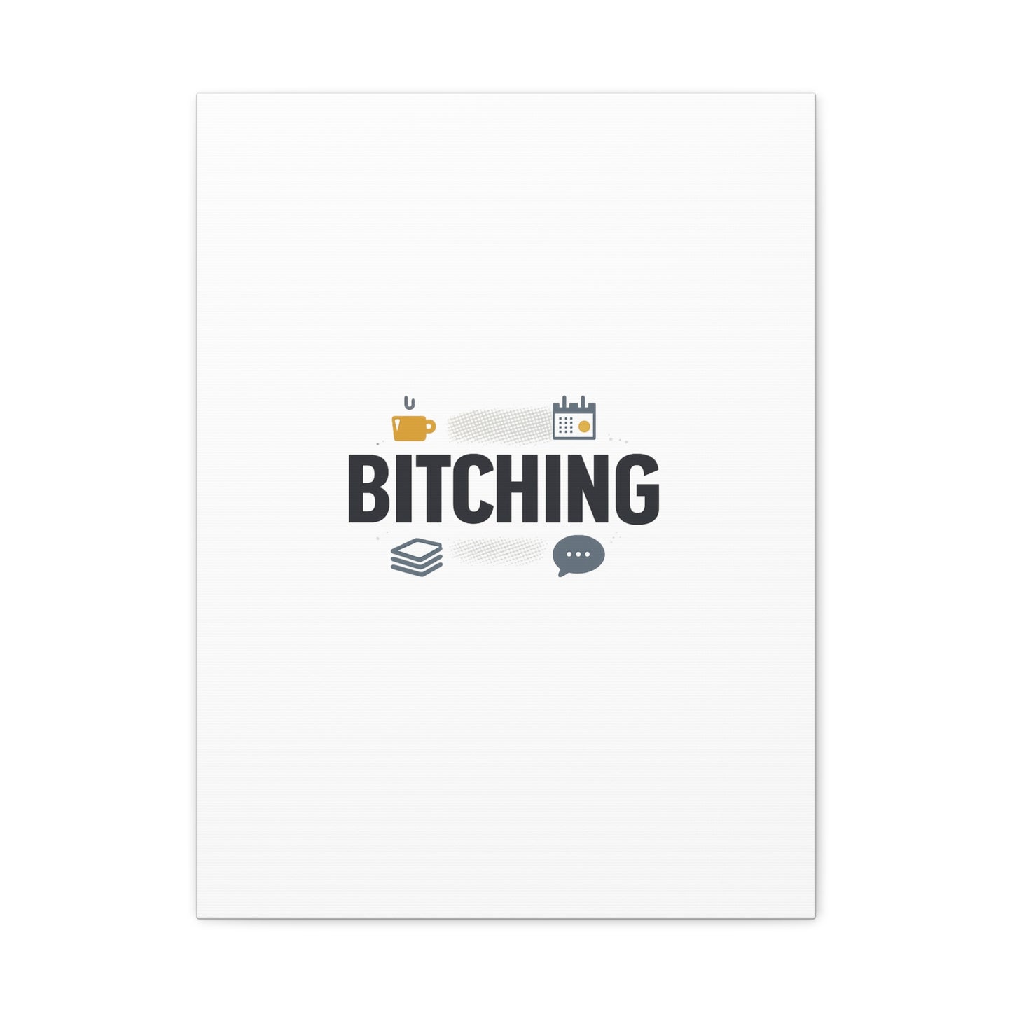 Bitching Canvas | Office Humor, Meeting Memes, Coffee Fuel