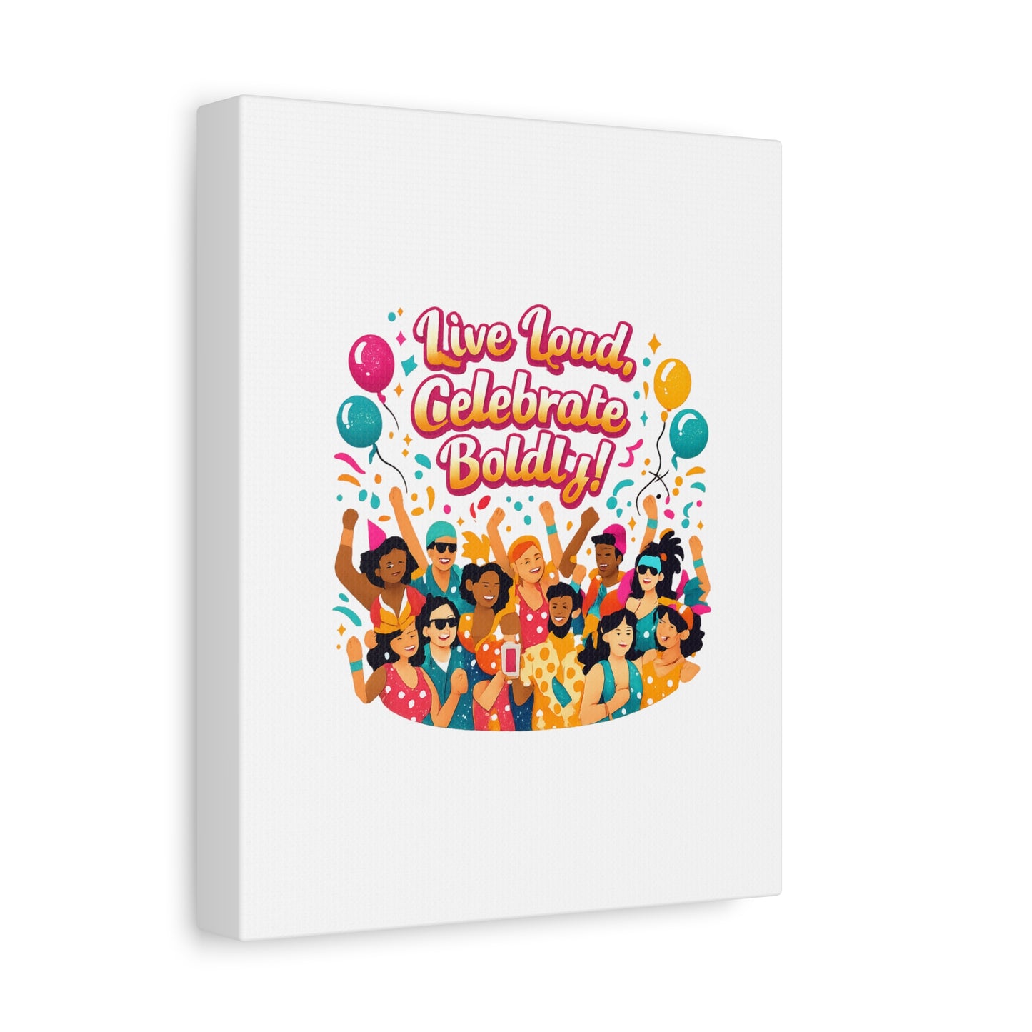 Live Loud Celebrate Boldly Canvas | Carnival Fiesta Confetti, Neon brights