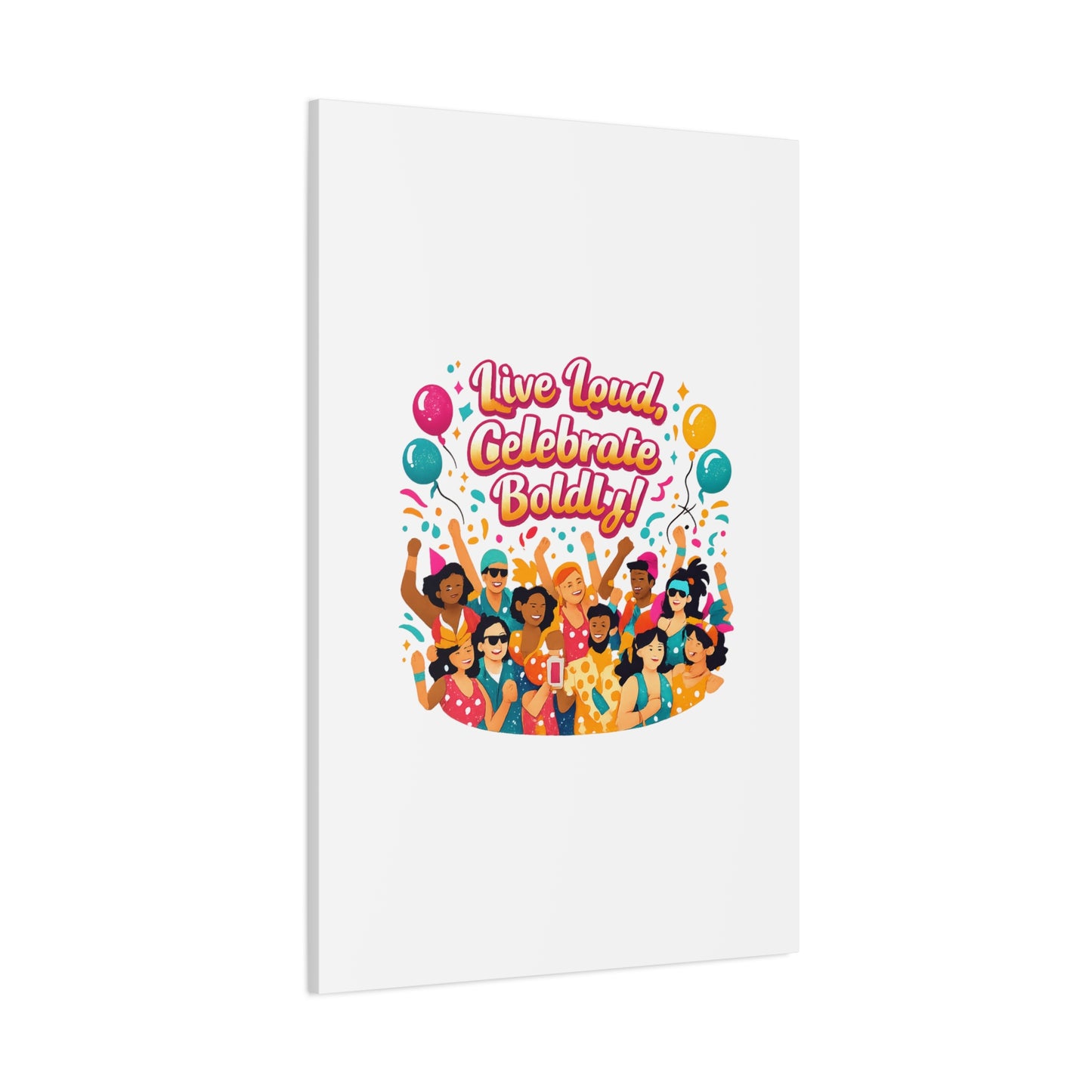 Live Loud Celebrate Boldly Canvas | Carnival Fiesta Confetti, Neon brights