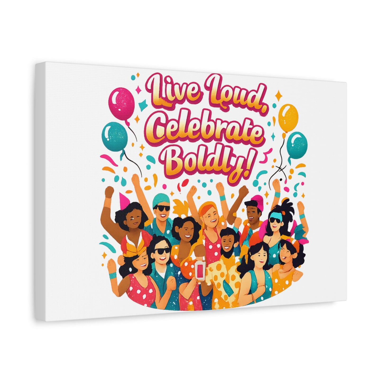 Live Loud Celebrate Boldly Canvas | Carnival Fiesta Confetti, Neon brights
