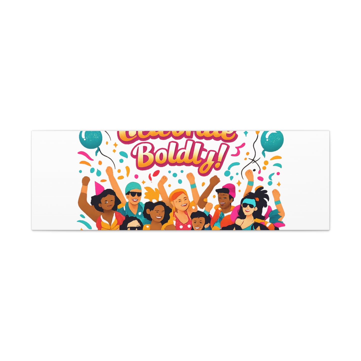Live Loud Celebrate Boldly Canvas | Carnival Fiesta Confetti, Neon brights
