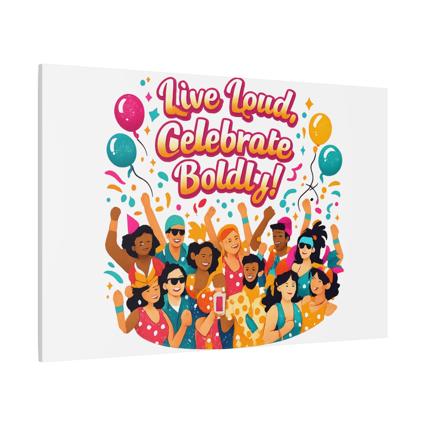 Live Loud Celebrate Boldly Canvas | Carnival Fiesta Confetti, Neon brights