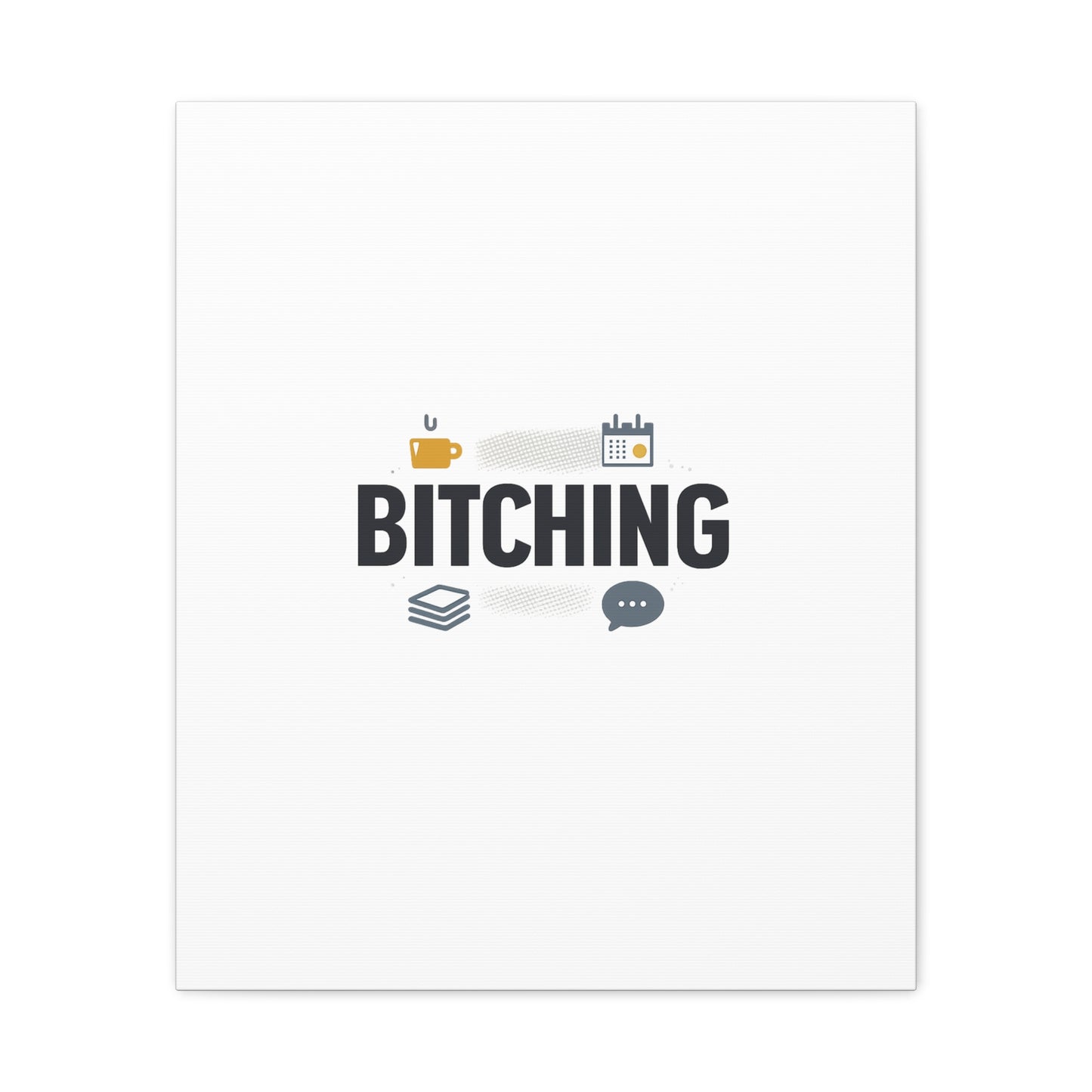 Bitching Canvas | Office Humor, Meeting Memes, Coffee Fuel