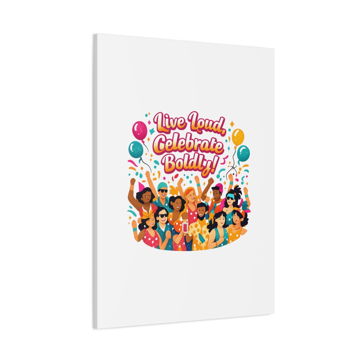 Live Loud Celebrate Boldly Canvas | Carnival Fiesta Confetti, Neon brights