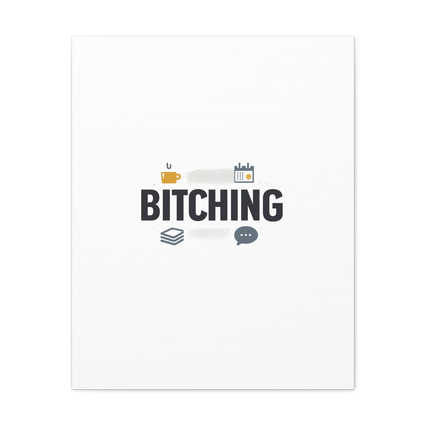 Bitching Canvas | Office Humor, Meeting Memes, Coffee Fuel