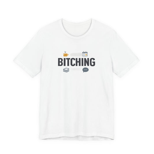 Bitching Office Humor Tee | meeting memes, corporate irony