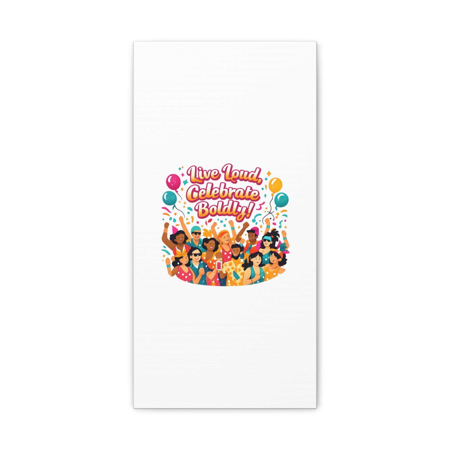 Live Loud Celebrate Boldly Canvas | Carnival Fiesta Confetti, Neon brights