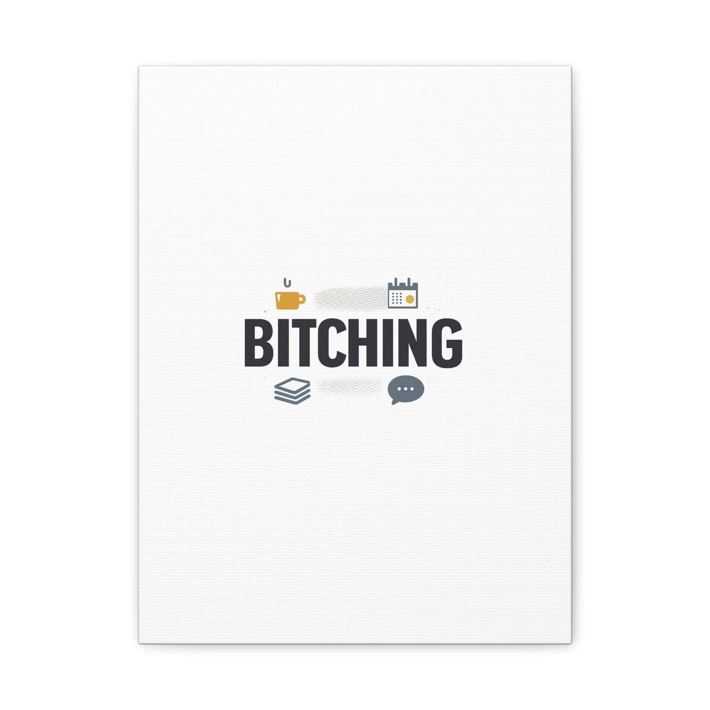 Bitching Canvas | Office Humor, Meeting Memes, Coffee Fuel