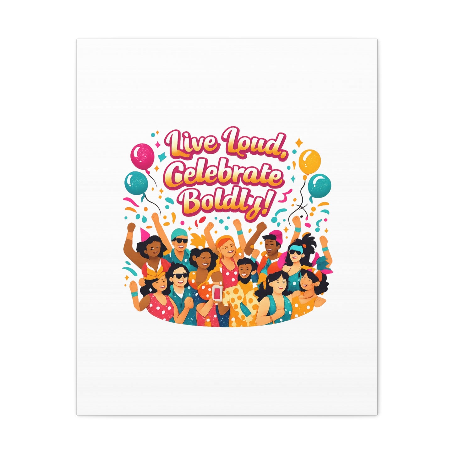 Live Loud Celebrate Boldly Canvas | Carnival Fiesta Confetti, Neon brights
