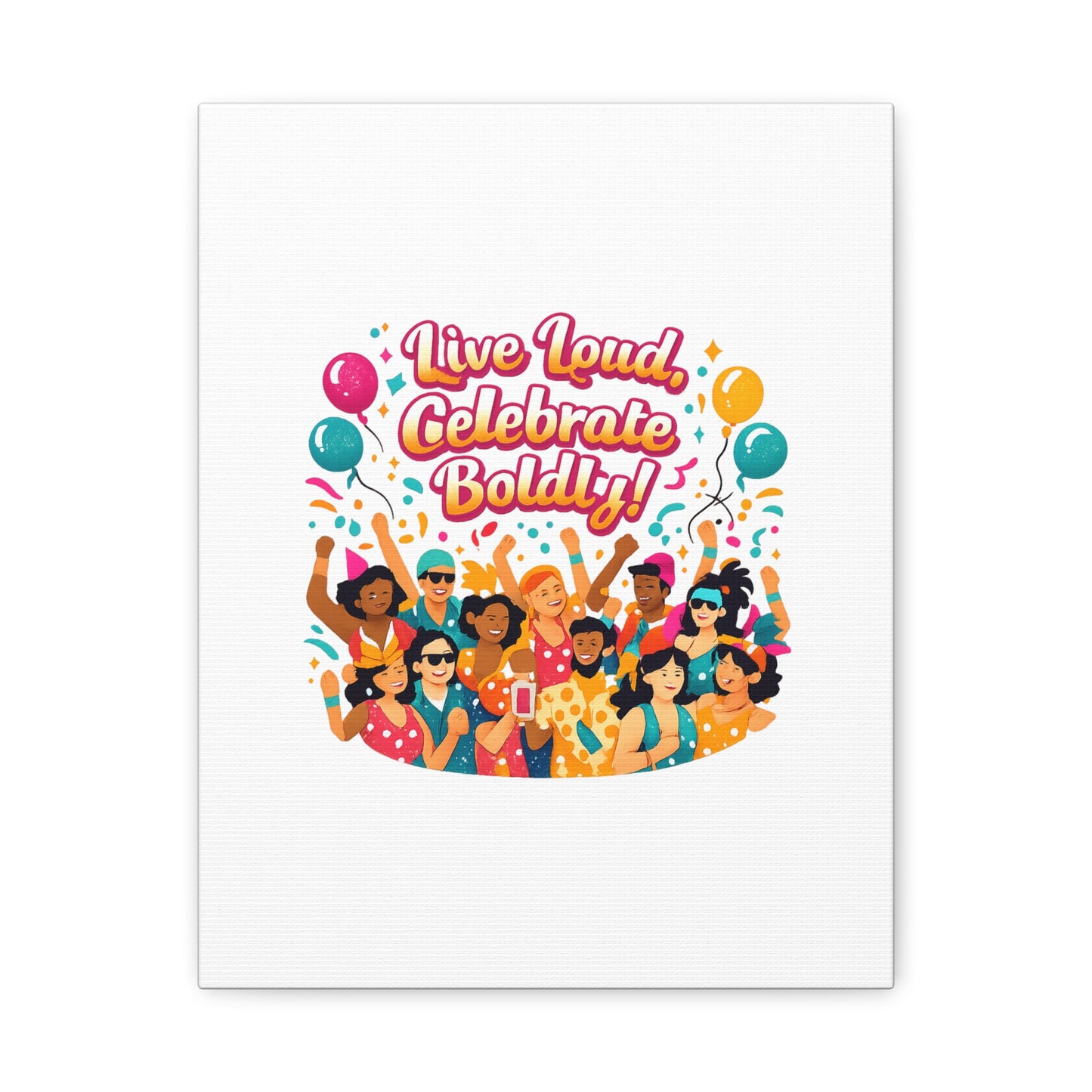 Live Loud Celebrate Boldly Canvas | Carnival Fiesta Confetti, Neon brights