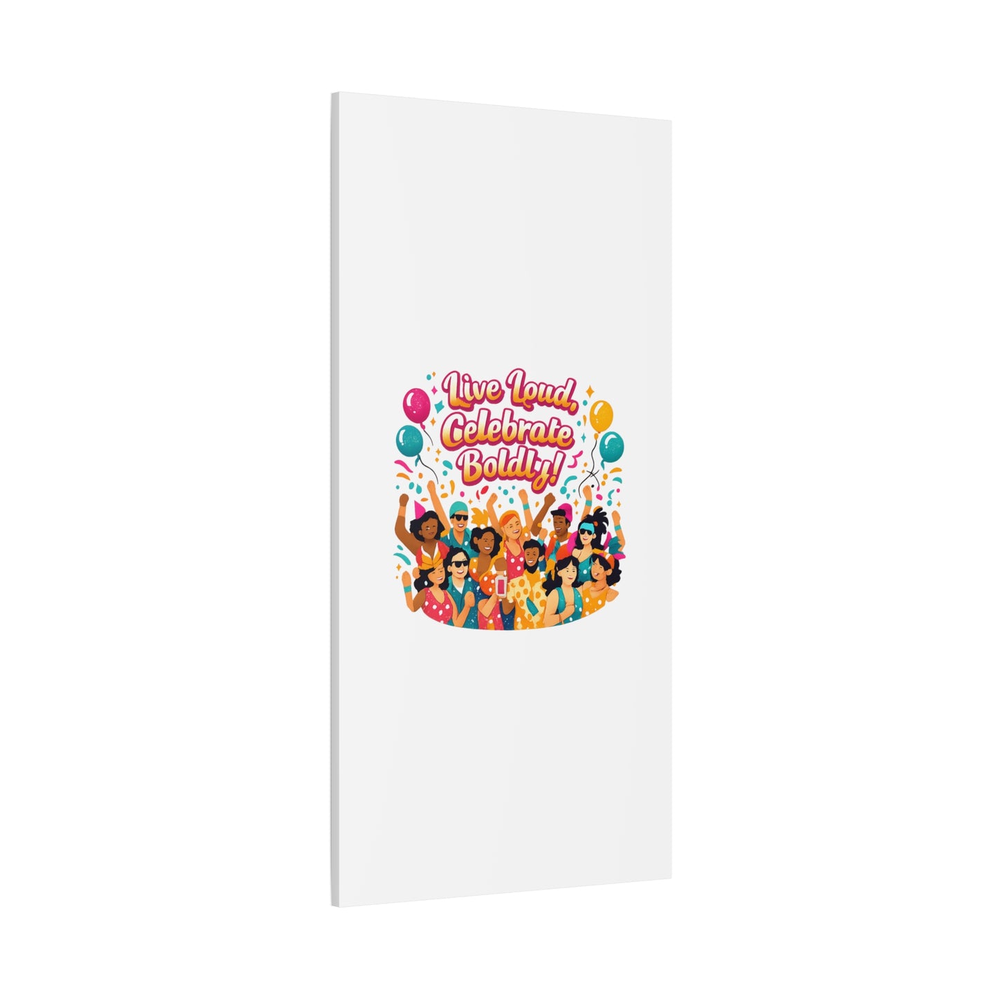 Live Loud Celebrate Boldly Canvas | Carnival Fiesta Confetti, Neon brights