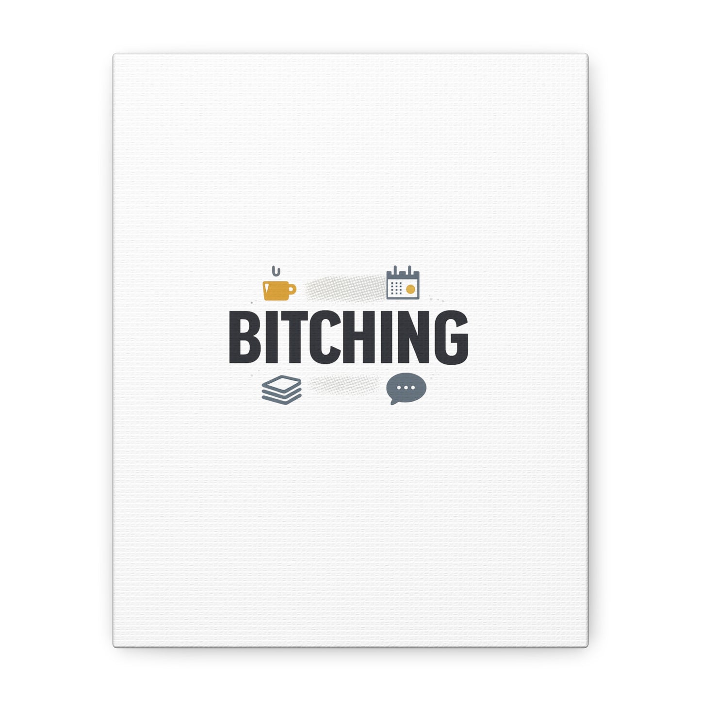 Bitching Canvas | Office Humor, Meeting Memes, Coffee Fuel