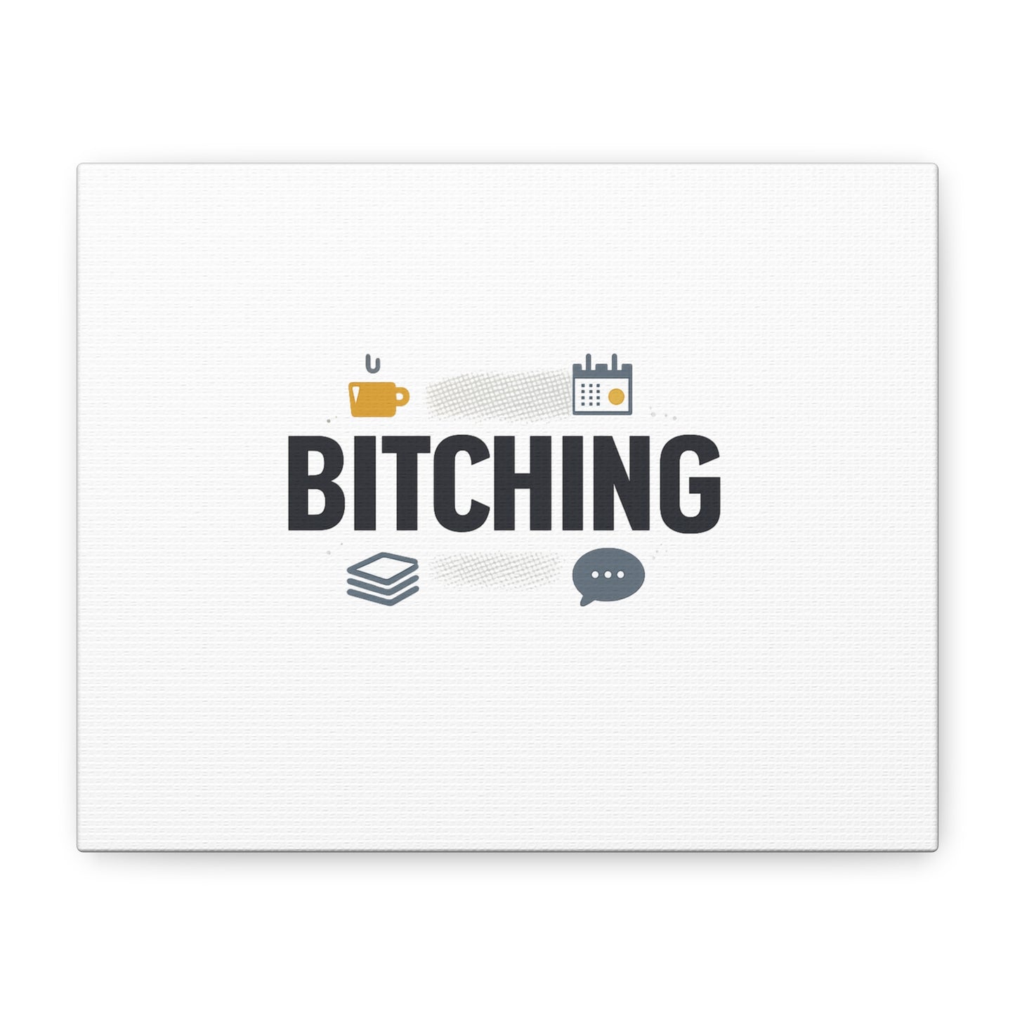 Bitching Canvas | Office Humor, Meeting Memes, Coffee Fuel