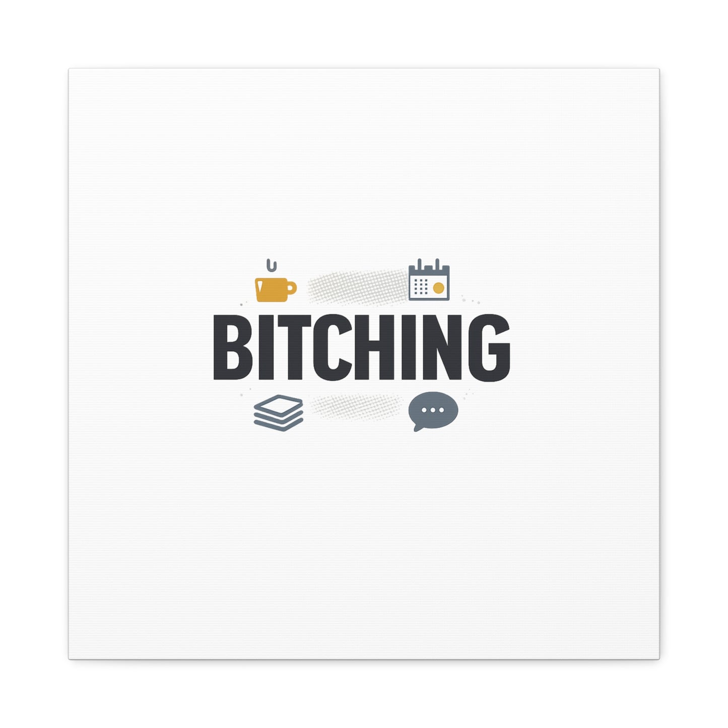 Bitching Canvas | Office Humor, Meeting Memes, Coffee Fuel