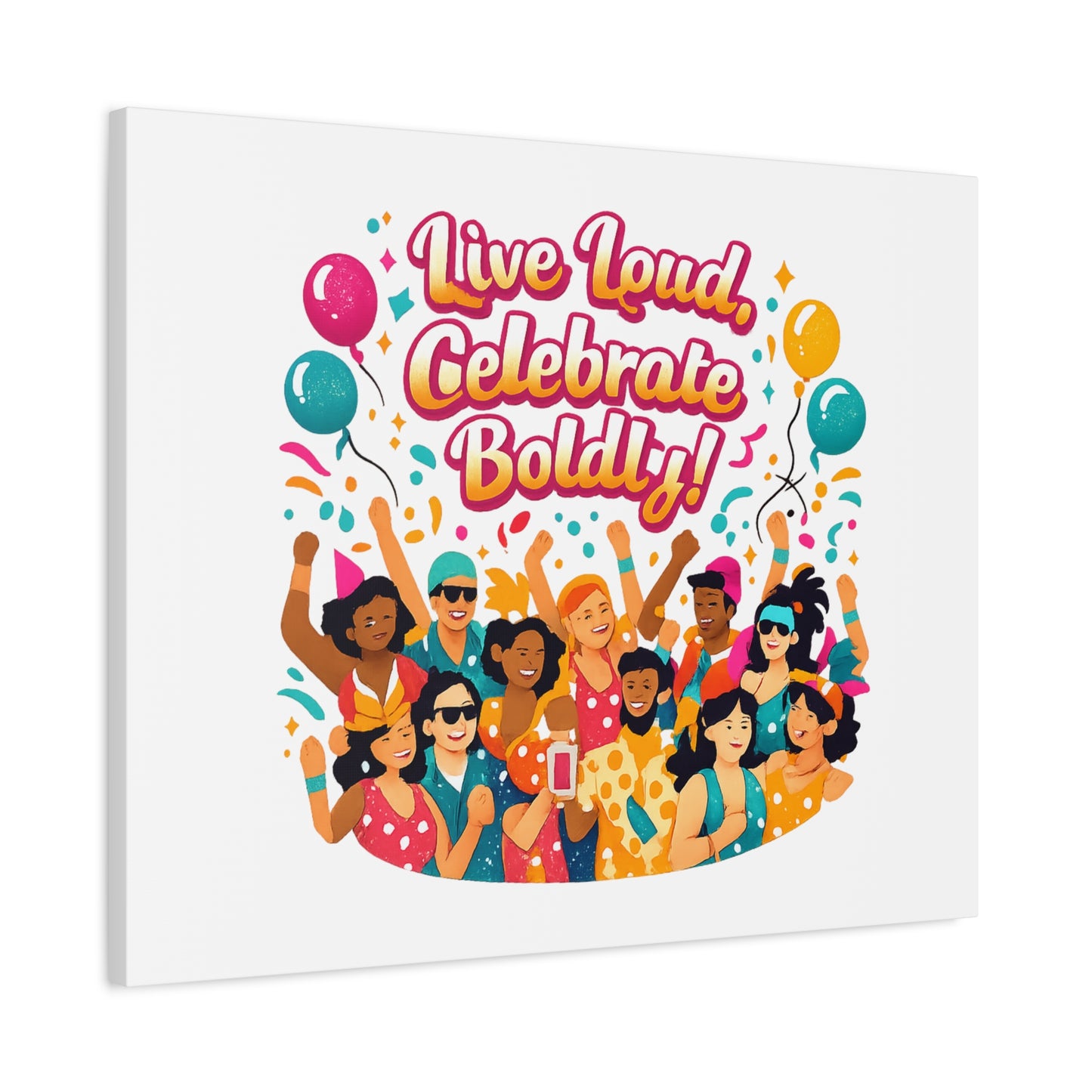 Live Loud Celebrate Boldly Canvas | Carnival Fiesta Confetti, Neon brights
