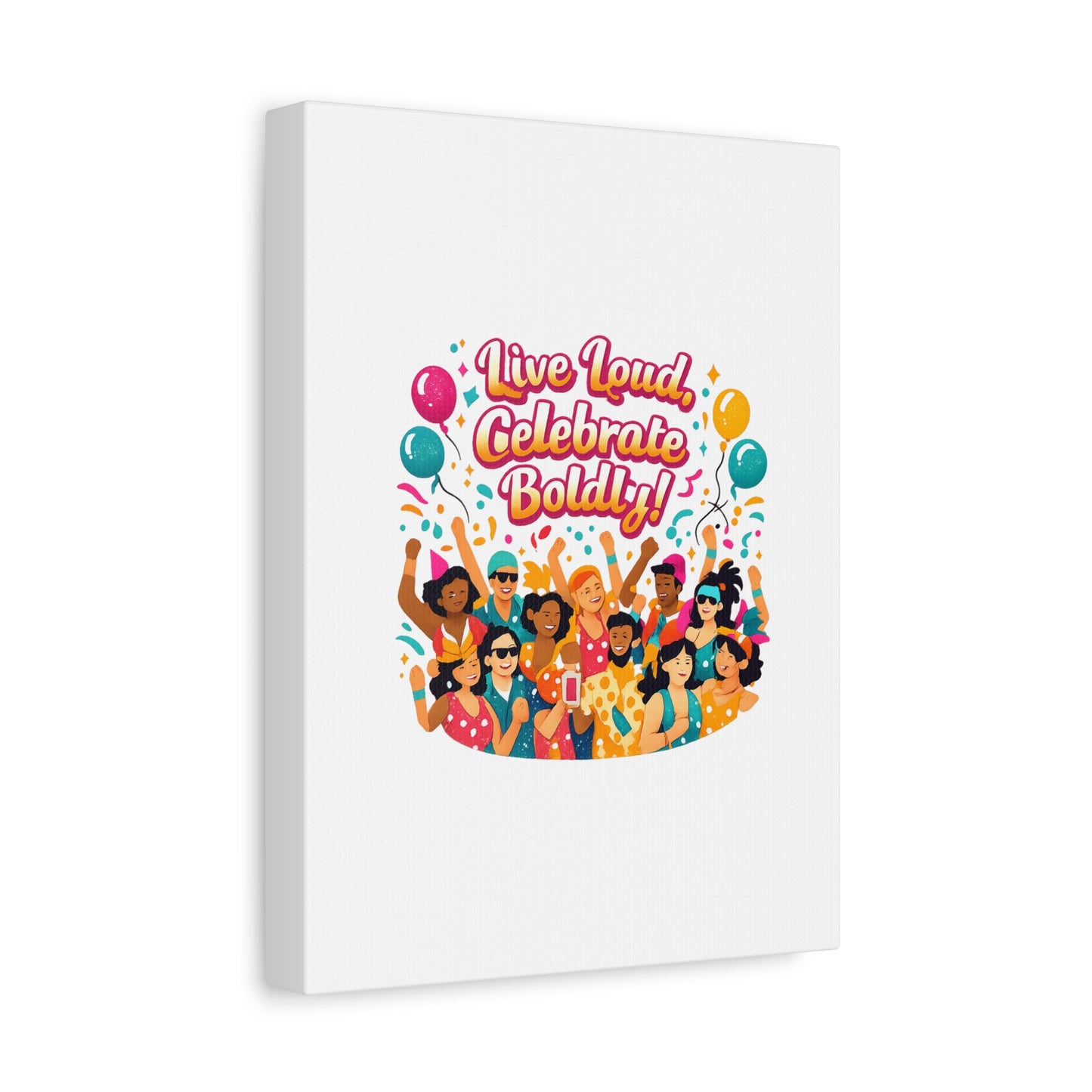 Live Loud Celebrate Boldly Canvas | Carnival Fiesta Confetti, Neon brights