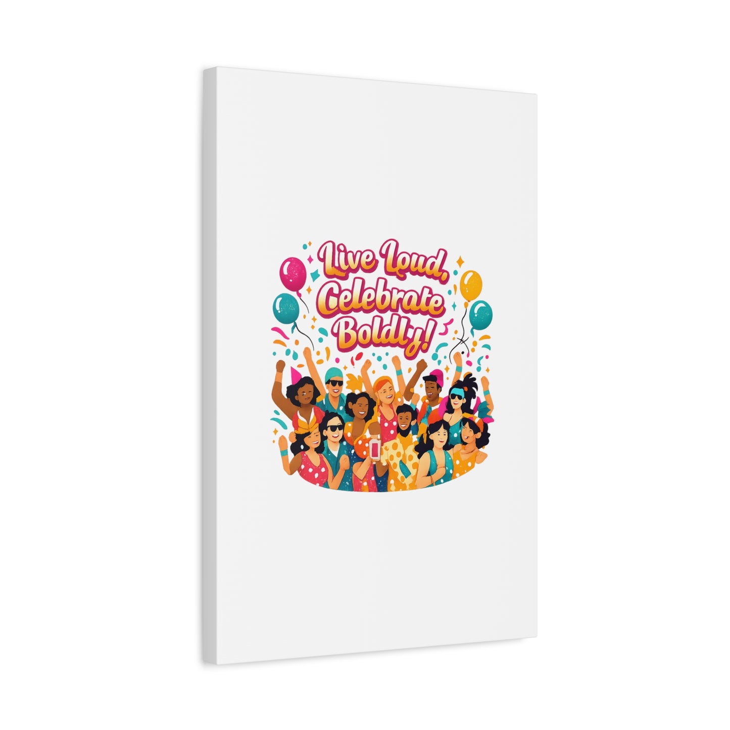 Live Loud Celebrate Boldly Canvas | Carnival Fiesta Confetti, Neon brights