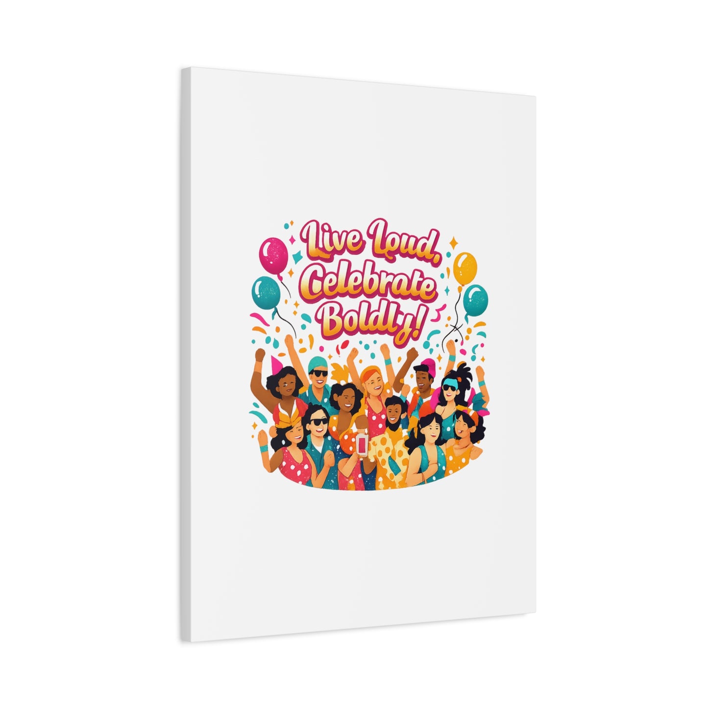 Live Loud Celebrate Boldly Canvas | Carnival Fiesta Confetti, Neon brights