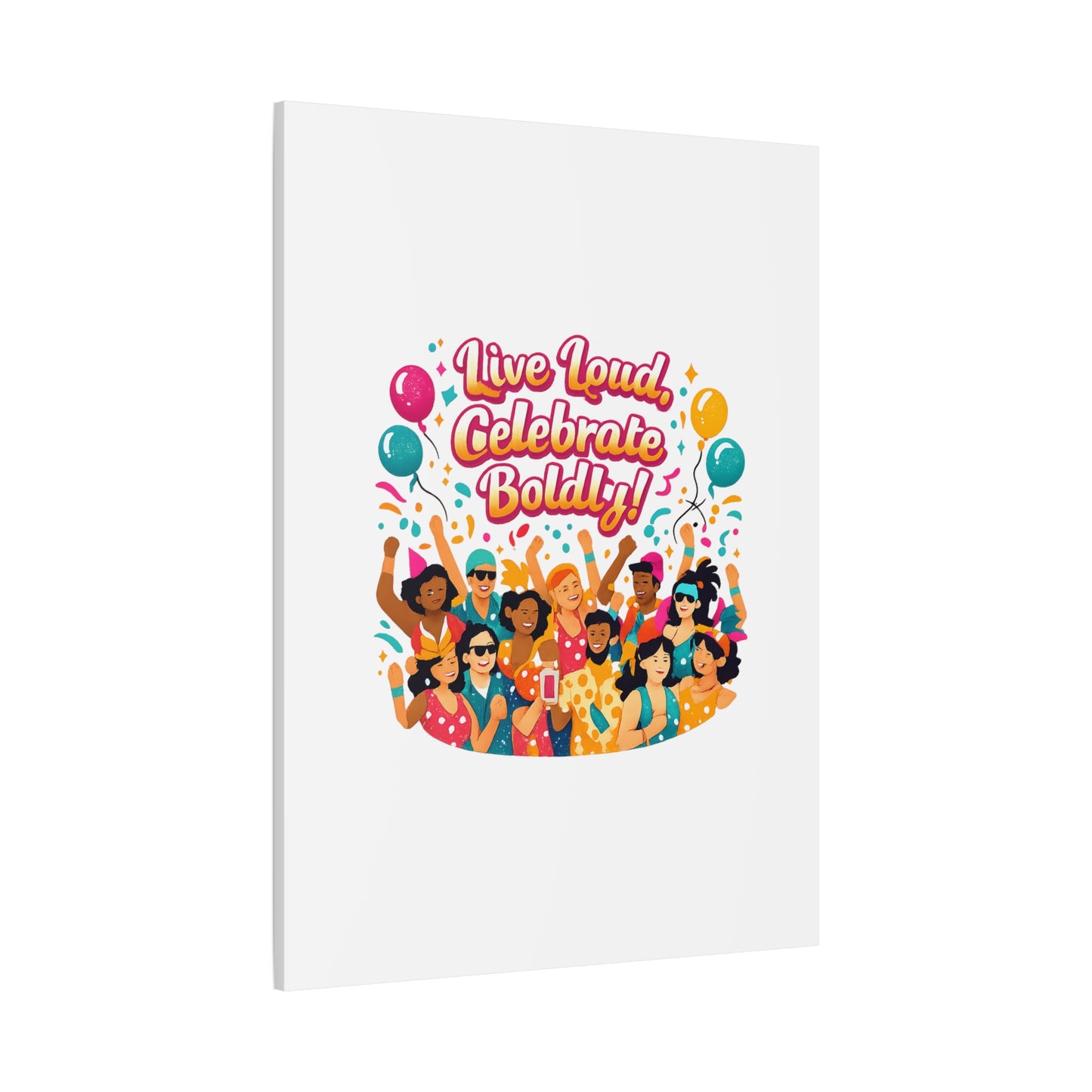 Live Loud Celebrate Boldly Canvas | Carnival Fiesta Confetti, Neon brights