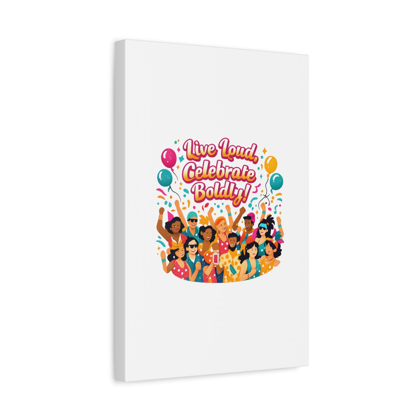 Live Loud Celebrate Boldly Canvas | Carnival Fiesta Confetti, Neon brights