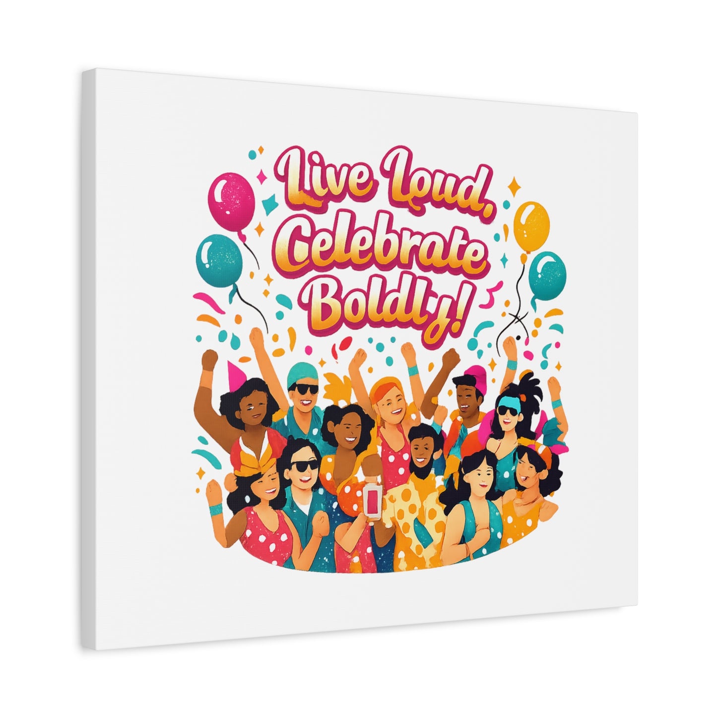 Live Loud Celebrate Boldly Canvas | Carnival Fiesta Confetti, Neon brights
